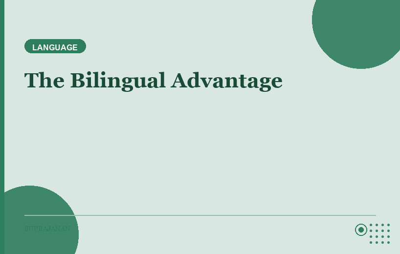 The Bilingual Advantage: How Learning Multiple Languages Benefits the Brain