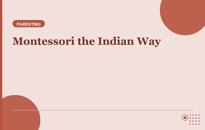 Montessori at Home the Indian Way: Dal Sorting, Roti Rolling, and Other Desi Activities