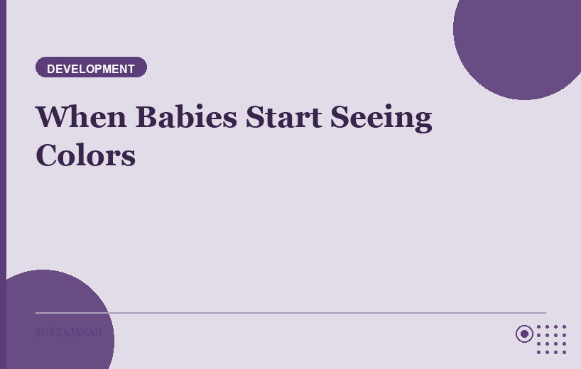 When Do Babies Start Seeing Colors? The Complete Visual Development Journey